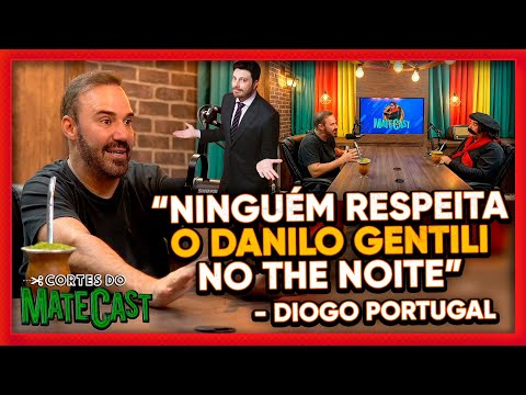 "NINGUÉM RESPEITA O DANILO GENTILI NO THE NOITE" - DIOGO PORTUGAL | MATECAST