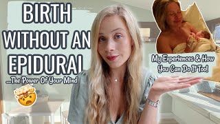 THE POWER OF YOUR MIND DURING CHILD BIRTH | HOW TO GIVE BIRTH WITHOUT AN EPIDURAL!