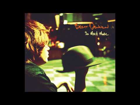 Brett Dennen - Darling Do Not Fear