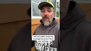 I Will not water down my message