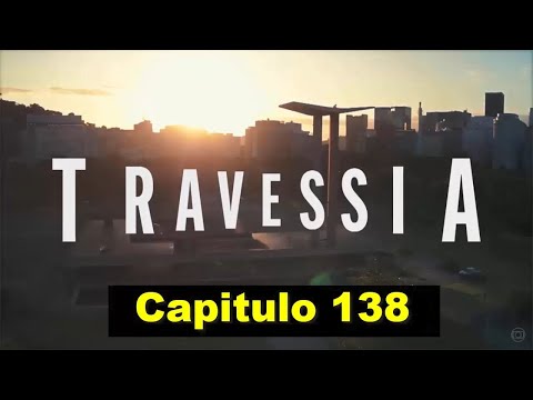 Resumo de Travessia, cap 138, 03/04/2023, Segunda