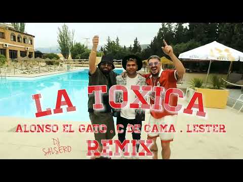LA TOXICA REMIX - Alonso El Gato . C De Cama . Lester & DJ SaLsErO