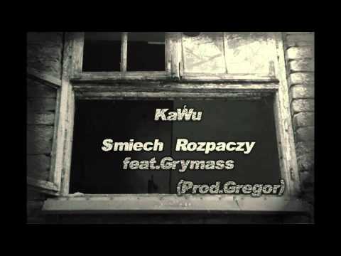 KaWu-Śmiech Rozpaczy feat.Grymass (Prod.Gregor)