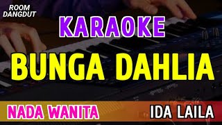 Download lagu BUNGA DAHLIA - KARAOKE NADA WANITA || IDA LAILA mp3