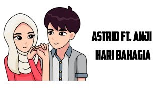 Hari Bahagia - Astrid Feat Anji | Animasi Lirik [UNOFFICIAL LIRIK VIDEO]