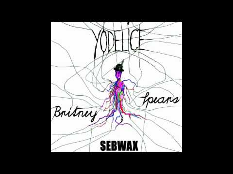 sebwax - YODELICE vs BRITNEY SPEARS 