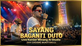 Download lagu SAYANG BAGANTI DUTO (Live Konser Minang AI Studio) Di Lahia Denai Nan Galak, Di Batin Baitu Ramuak🥀 mp3 Download lagu SAYANG BAGANTI DUTO (Live Konser Minang AI Studio) Di Lahia Denai Nan Galak, Di Batin Baitu Ramuak🥀 mp3