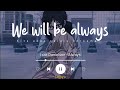 Always - Isak Danielson 'Slowed Reverb' (Lyrics Terjemahan Indonesia) So say we'll be always