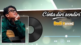 Download lagu Cinta diri sendiri - Budi Doremi (lirik) mp3 Download lagu Cinta diri sendiri - Budi Doremi (lirik) mp3