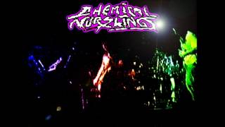 CHEMICAL NURSLINGS Keep an eye open Live 1998