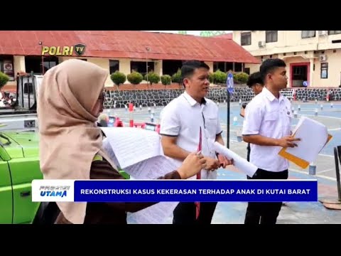 POLRES KUTAI BARAT REKONSTRUKSI KASUS KEKERASAN PADA ANAK