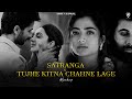 Satranga X Tujhe Kitna Chahne Lage Mashup 2024 Amit Vedwal Arijit Singh Kesariya Baarish
