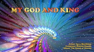 My God and King - Terry MacAlmon (with Lyrics)