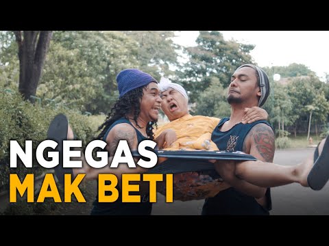 NGEGAS MAK BETI!