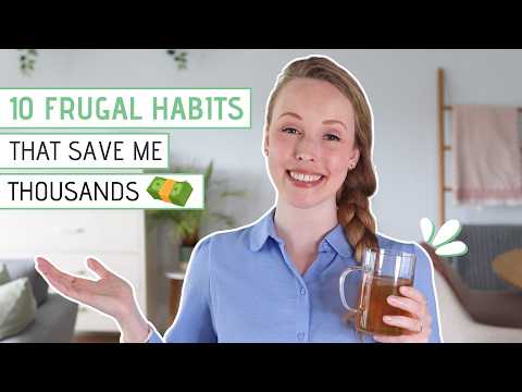 10 Frugal Habits That Saved Me Thousands (I'll NEVER Stop Doing These!)