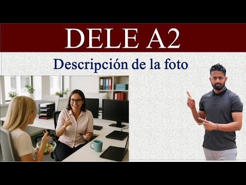 DELE A2 OFFICIAL EXAM PHOTO DESCRIPTION