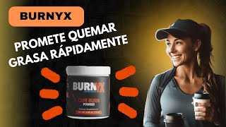 ????¿Mito o Realidad? ⚠️ALERTA⚠️ BurnYX Promete Quemar Grasa Rápidamente????