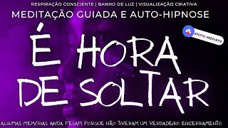 LIBERTE-SE DO PASSADO | A Meditação Que Vai Mudar a Relação Com Sua História
