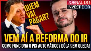 SE PREPARE! Vem aí a REFORMA DO IMPOSTO DE RENDA! Como funciona o PIX AUTOMÁTICO? BB barato?