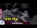 Thirudathe Tamil Movie Songs O Mister Baalu Video Song MGR SM Subbaiah Naidu