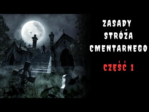 Zasady Stróża Cmentarnego część 1 (creepypasta autorska)