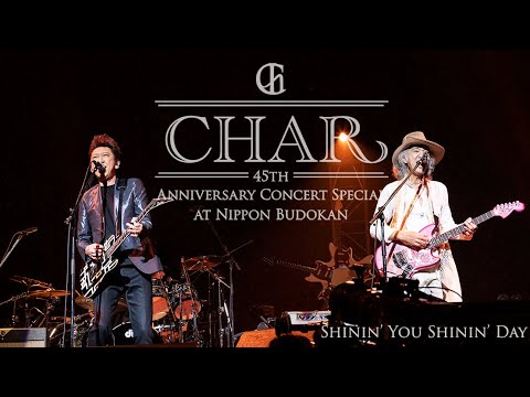 "Shinin' You Shinin' Day" Char feat. 布袋寅泰  [2021.12.11 at Nippon Budokan]