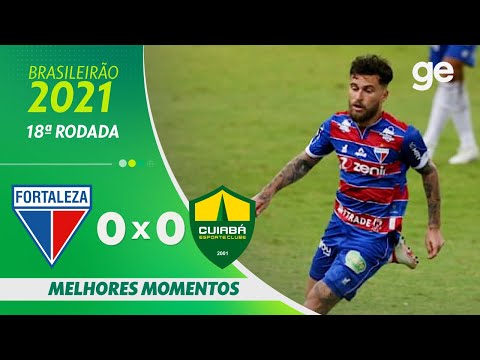 FORTALEZA 0 X 0 CUIABÁ | MELHORES MOMENTOS | 18ª RODADA BRASILEIRÃO 2021 | ge.globo