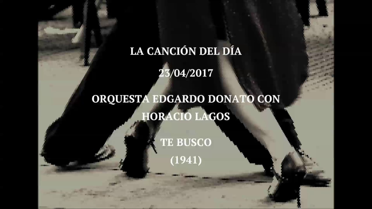 Orquesta Edgardo Donato con Horacio Lagos "Te Busco" (1941)