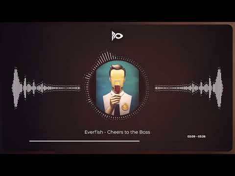 Everfish - Cheers to the Boss