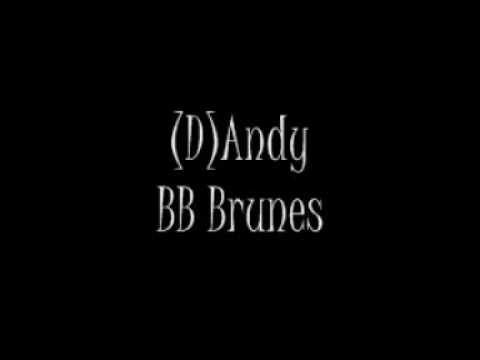BB BRUNES - (D)Andy