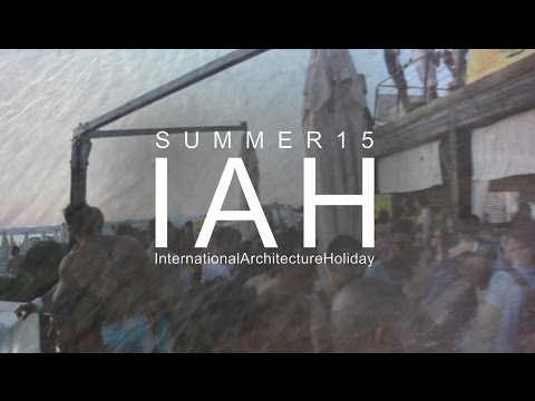 IAH summer15 ... Are  you ready? Architecture workshop by archistart