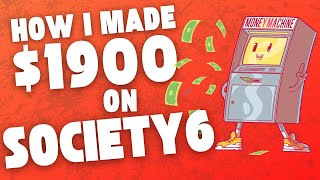 How I Made Over $1,900+ on Society6 Earnings!