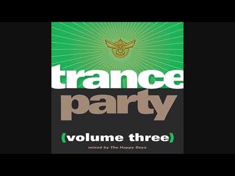 Trance Party (Volume Three) - Mixed By The Happy Boys