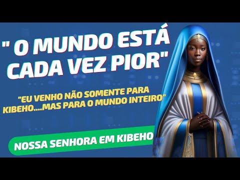 Vamos conhecer as mensagens de Nossa Senhora de Kibeho na África para Ruanda e ao Mundo