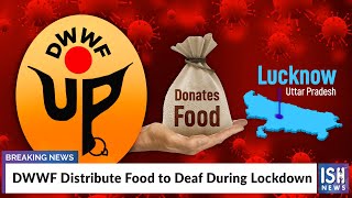 DWWF Distribute Food to Deaf During Lockdown