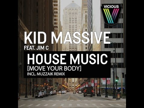 Kid Massive feat. Jim C - House Music [Move Your Body] (Muzzaik Remix)