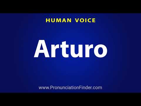 How To Pronounce Arturo