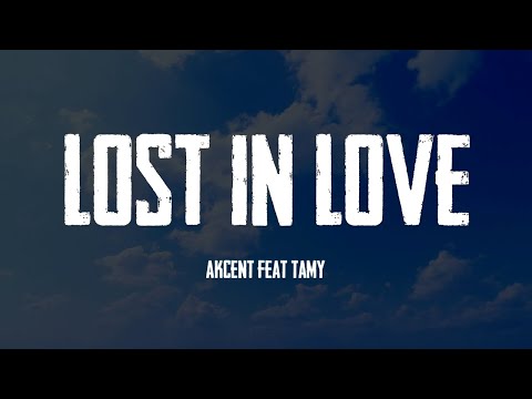 Akcent feat Tamy - Lost in Love (Lyrics)
