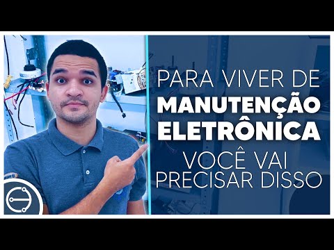 Vídeo: Manutenção Eletrônica: 7 Elementos para Viver do Reparo