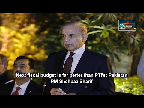 Next fiscal budget is far better than PTI's Pakistan PM Shehbaz Sharif