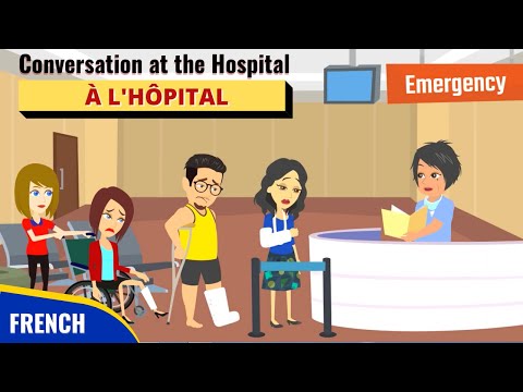 French Conversation at the Hospital | Conversation en Français à l'hôpital