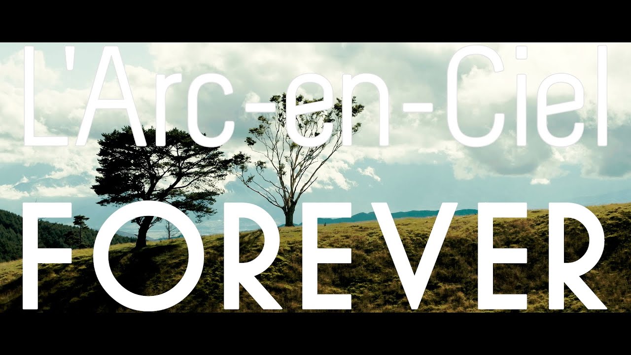 L'Arc～en～Ciel「FOREVER」-Music Clip- (short version)
