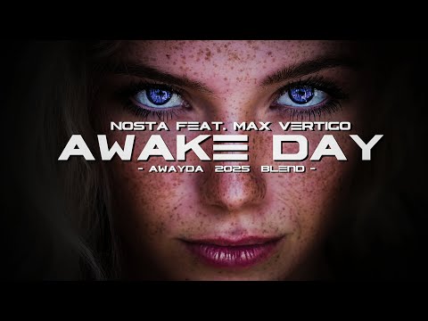 Nosta feat. Max Vertigo - Awake Day (Awayda 2025 BLEND)