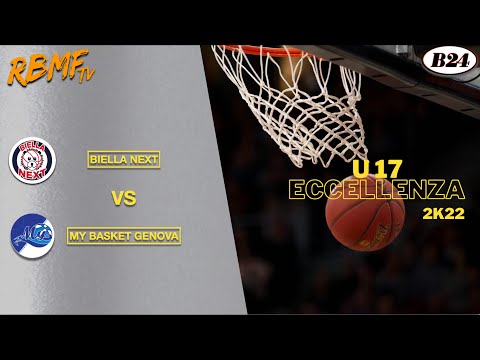 U17 Eccellenza Biella Next - My Basket Genova 2K22 - 2K23
