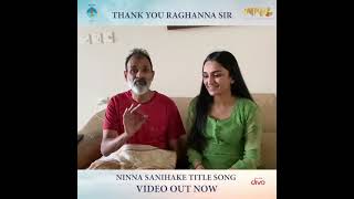 Raghavendra Rajkumar sir reacts to Ninna Sanihake 