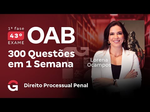 1ª fase do 43º Exame OAB: 300 questões em 1 semana | Direito Processual Penal
