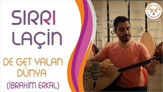 Sırrı Laçin ~ De Get Yalan Dünya (İbrahim Erkal Anısına / Enstrümantal)