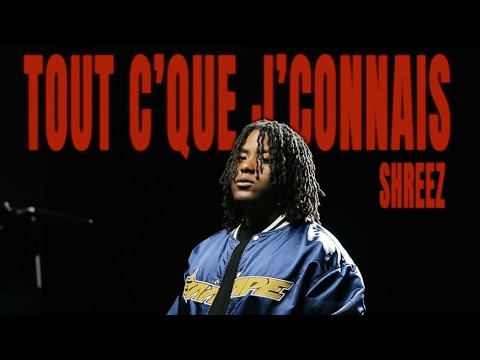 Shreez - Tout c'que j'connais // Vidéoclip officiel