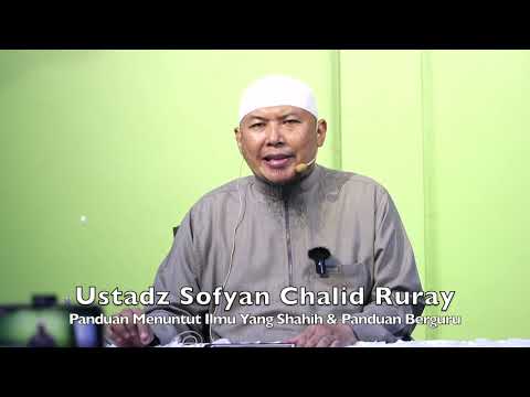 20240816 Ustadz Sofyan Chalid Ruray : Panduan Menuntut Ilmu Yang Shahih & Panduan Berguru