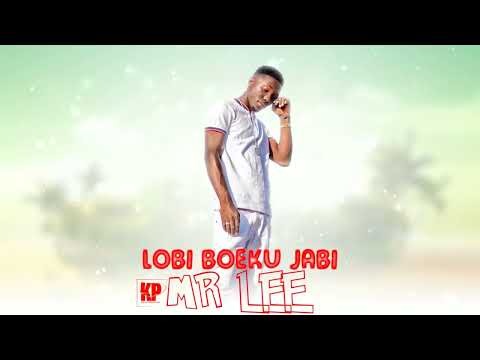 MR LEE - LOBI BOEKU JABI [Official Music] Prod: Amakos & Kreve Pro